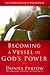 Becoming a Vessel of God's Power: Give God Thirty Days and See What He Will Do