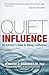 Quiet Influence: The Introvert's Guide to Making a Difference