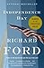 Independence Day by Richard Ford