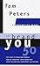 Brand You 50 (Reinventing Work): Fifty Ways to Transform Yourself from an 'Employee' Into a Brand That Shouts Distinction, Commitment, and Passio