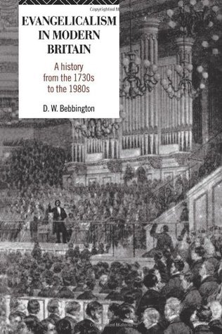 Evangelicalism in Modern Britain: A History from the 1730s to the 1980s (Paperback)