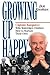 Growing Up Happy: Captain Kangaroo Tells Yesterday's Children How to Nuture Their Own