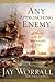 Any Approaching Enemy by Jay Worrall Any Approaching Enemy by Jay Worrall