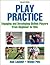 Play Practice: Engaging and...
