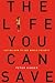 Life You Can Save: Acting Now to End World Poverty