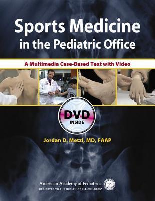Sports Medicine in the Pediatric Office: A Multimedia Case-Based Text with Video