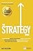 Strategy Book: How to Think and ACT Strategically to Deliver Outstanding Results