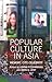 Popular Culture in Asia: Memory, City, Celebrity