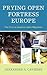 Prying Open Fortress Europe: The Turn to Sectoral Labor Migration