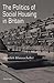 The Politics of Social Housing in Britain