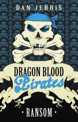 Ransom: Dragon Blood Pirates: Book Seventeen