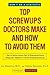 Top Screwups Doctors Make and How to Avoid Them