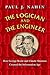 Logician and the Engineer: How George Boole and Claude Shannon Created the Information Age