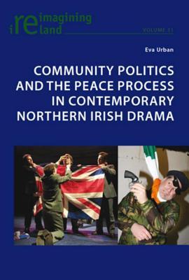 Community Politics and the Peace Process in Contemporary Northern Irish Drama (ebook)