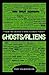 Ghosts Aliens