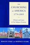 Churching of America, 1776-2005: Winners and Losers in Our Religious Economy