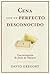 Cena Con Un Perfecto Desconocido by David Gregory