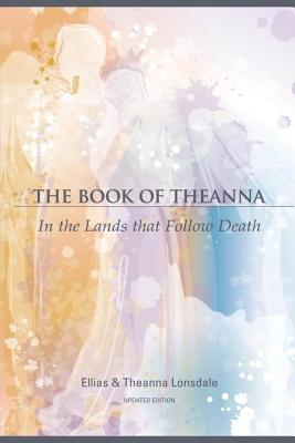 Book of Theanna, Updated Edition, The: In the Lands That Follow Death (ebook)