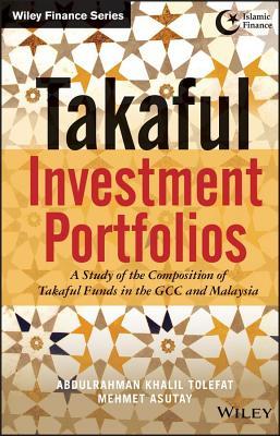 Takaful Investment Portfolios: A Study of the Composition of Takaful Funds in the Gcc and Malaysia