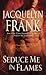 Seduce Me in Flames (Three Worlds #2)