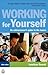 Working for Yourself: An Entrepreneur's Guide to the Basics