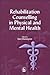 Rehabilitation Counselling in Physical and Mental Health by Kim Etherington