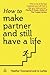 How to Make Partner and Still Have a Life