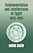 Fundamentalism and Intellectuals in Egypt, 1973-1993