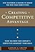 Creating Competitive Advantage: Give Customers a Reason to Choose You Over Your Competitors