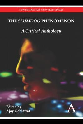 Slumdog Phenomenon: A Critical Anthology
