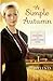 A Simple Autumn: A Seasons of Lancaster Novel