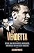 Vendetta: Special Agent Melvin Purvis, John Dillinger, and Hoover's FBI in the Age of Gangsters