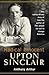 Radical Innocent: Upton Sinclair