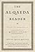 Al Qaeda Reader: The Essential Texts of Osama Bin Laden's Terrorist Organization