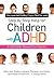 Step by Step Help for Children with ADHD: A Self-Help Manual for Parents