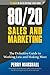 80/20 Sales and Marketing: The Definitive Guide to Working Less and Making More