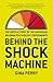 Behind the Shock Machine: The Untold Story of the Notorious Milgram Psychology Experiments