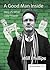 A Good Man Inside: Diary of a White Collar Prisoner