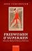 Freewomen and Supermen: Edw...
