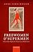 Freewomen and Supermen: Edwardian Radicals and Literary Modernism
