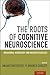 Roots of Cognitive Neuroscience: Behavioral Neurology and Neuropsychology