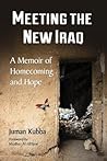 Meeting the New Iraq: A Memoir of Homecoming and Hope Meeting the New Iraq: A Memoir of Homecoming and Hope
