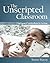 Unscripted Classroom: Emergent Curriculum in Action