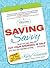 Saving Savvy: Smart and Easy Ways to Cut Your Spending in Half and Raise Your Standard of Living and Giving!