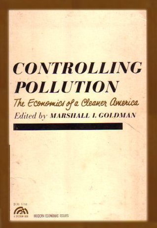 Controlling Pollution: The Economics of a Cleaner America