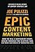 Epic Content Marketing: How to Tell a Different Story, Break Through the Clutter, and Win More Customers by Marketing Less