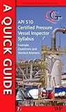 A Quick Guide to API 510 Certified Pressure Vessel Inspector Syllabus: Example Questions and Worked Answers