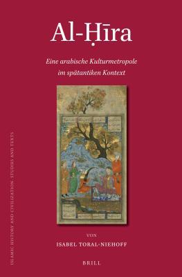 Al-?Ira: Eine Arabische Kulturmetropole Im Spatantiken Kontext