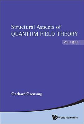 Structural Aspects of Quantum Field Theory and Noncommutative Geometry: In 2 Volumes