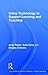 Using Technology to Support Learning and Teaching: A Practical Approach